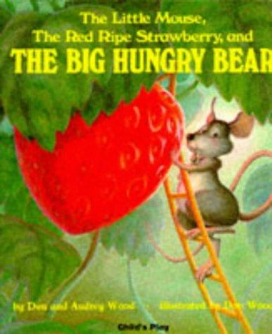 The Little Mouse the Red Ripe Strawberry and the Big Hungry Bear